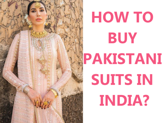How to Buy Pakistani Suits in India?