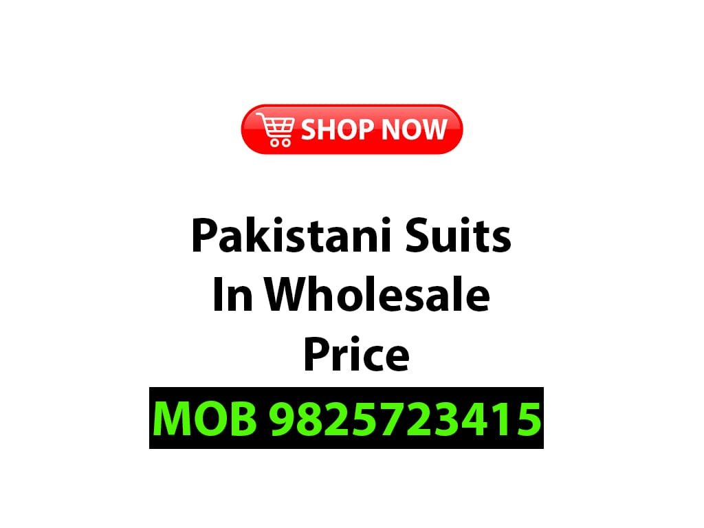 Pakistani Suits At Wholesale Price