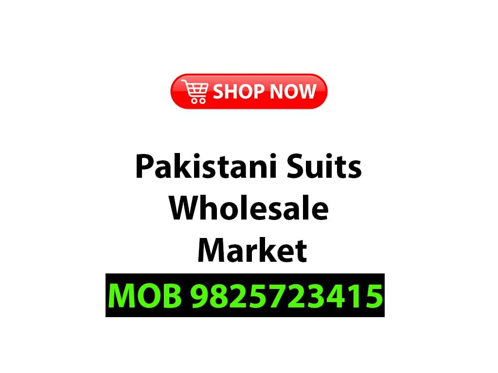 Pakistani Suits Wholesale Market