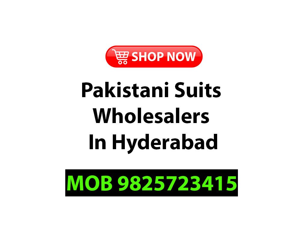 Pakistani Suits Wholesalers In Hyderabad