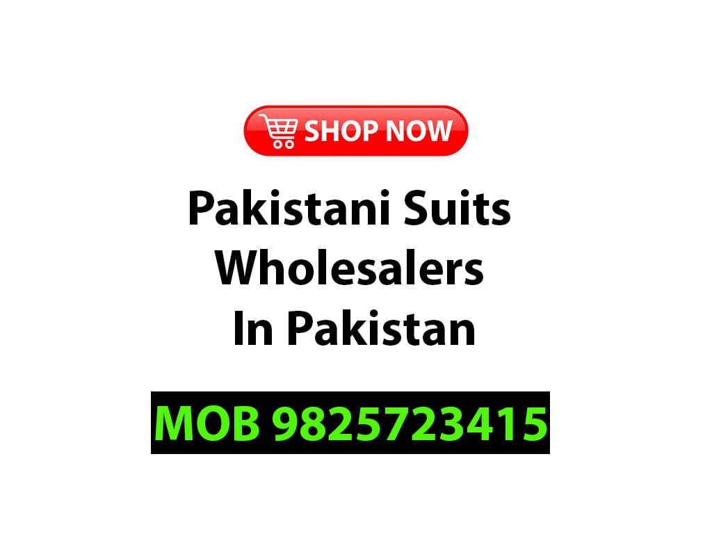 Pakistani Suits Wholesalers In Pakistan