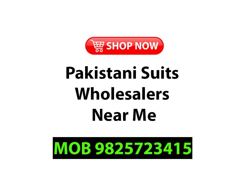 Pakistani Suits Wholesalers Near Me